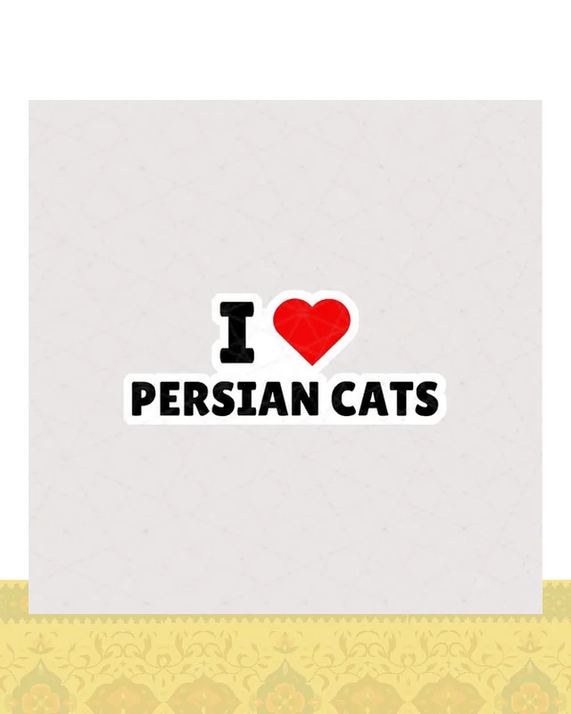 استیکر متن I LOVE PERSIAN CATS  در دیارلند